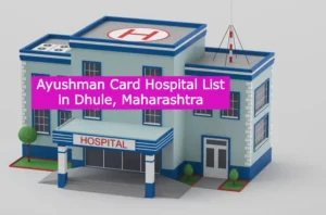 Ayushman Card Hospital List in Dhule