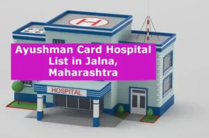 Ayushman Card Hospital List in Jalna