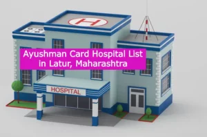 Ayushman Card Hospital List in Latur