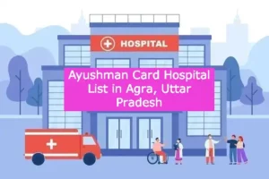 Ayushman Card Hospital List in Agra Uttar Pradesh