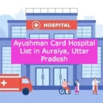 Ayushman Card Hospital List in Auraiya Uttar Pradesh