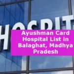 Ayushman Card Hospital List in Balaghat Madhya Pradesh