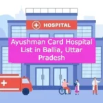 Ayushman Card Hospital List in Ballia Uttar Pradesh