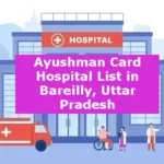 Ayushman Card Hospital List in Bareilly Uttar Pradesh