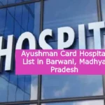 Ayushman Card Hospital List in Barwani Madhya Pradesh