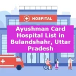 Ayushman Card Hospital List in Bulandshahr Uttar Pradesh