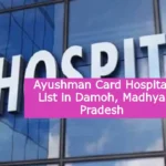 Ayushman Card Hospital List in Damoh Madhya Pradesh