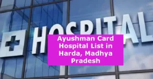 Ayushman Card Hospital List in Harda Madhya Pradesh