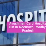 Ayushman Card Hospital List in Neemuch Madhya Pradesh