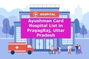 Ayushman Card Hospital List in PrayagRaj Uttar Pradesh