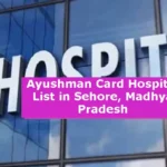 Ayushman Card Hospital List in Sehore Madhya Pradesh