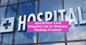 Ayushman Card Hospital List in Shahdol Madhya Pradesh