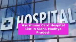 Ayushman Card Hospital List in Sidhi Madhya Pradesh