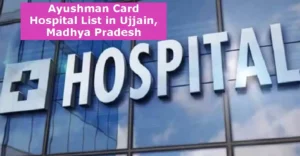 Ayushman Card Hospital List in Ujjain Madhya Pradesh