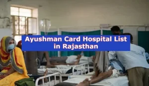 Ayushman Card Hospital List in Rajasthan